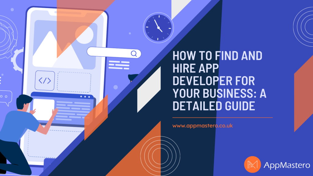 how-to-find-and-hire-app-developer-for-your-business-a-detailed-guide